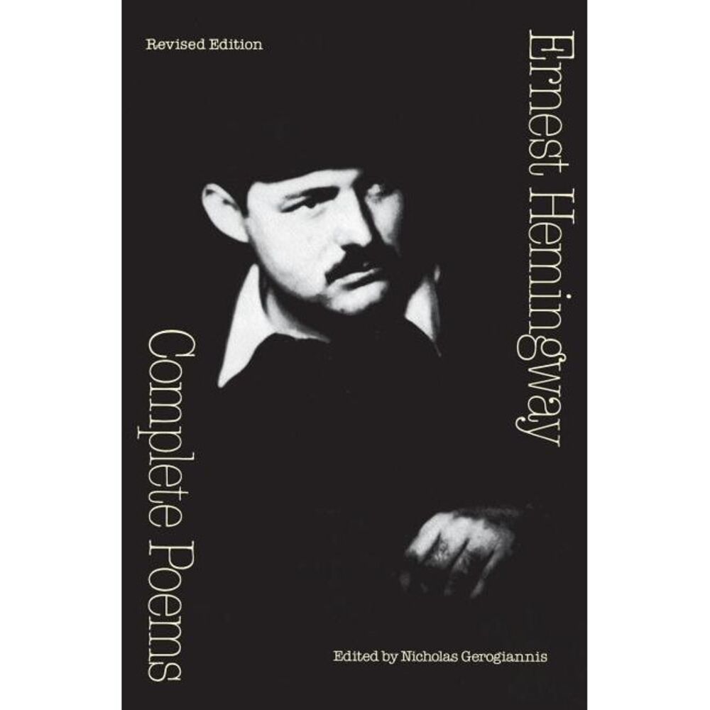 Complete Poems -- Ernest Hemingway